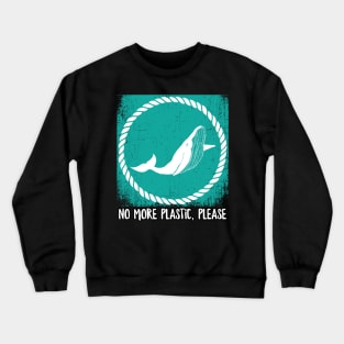 Save The Whales No More Plastic Please Crewneck Sweatshirt